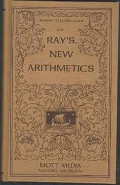 Key to Ray's new arithmetics: Primary, intellectual and practical (Ray's arithmetic series) (Ray's arithmetic series)
