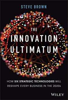 The Innovation Ultimatum: How Six Strategic Technologies Will Reshape Every Business in the 2020s