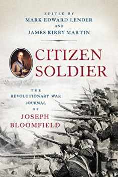 Citizen Soldier: The Revolutionary War Journal of Joseph Bloomfield