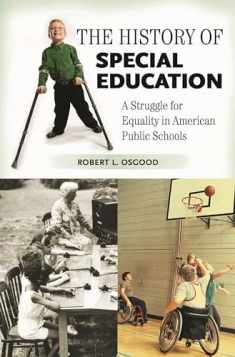 The History of Special Education: A Struggle for Equality in American Public Schools (Growing Up: History of Children and Youth)
