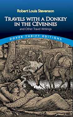 Travels with a Donkey in the Cévennes: and Other Travel Writings (Dover Thrift Editions: Biography/Autobiography)