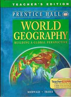 World Geography: Building a Global Perspective, Teacher's Edition