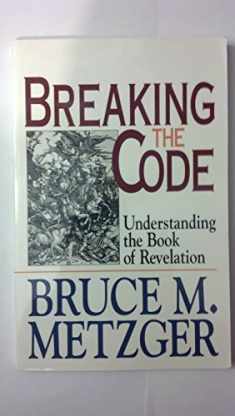 Breaking the Code: Understanding the Book of Revelation With Study Guide