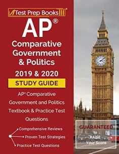 AP Comparative Government and Politics 2019 & 2020 Study Guide: AP Comparative Government and Politics Textbook & Practice Test Questions