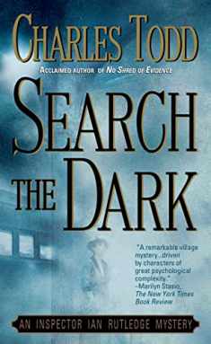 Search the Dark: An Inspector Ian Rutledge Mystery (Ian Rutledge Mysteries, 3)