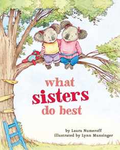 What Sisters Do Best: (Big Sister Books for Kids, Sisterhood Books for Kids, Sibling Books for Kids) (What Brothers/Sisters Do Best)