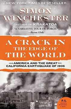 A Crack in the Edge of the World: America and the Great California Earthquake of 1906 (P.S.)