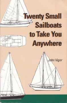 Twenty Small Sailboats to Take You Anywhere