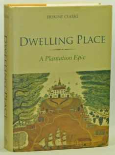 Dwelling Place: A Plantation Epic
