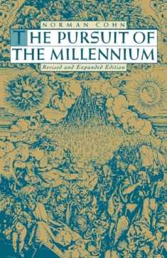 The Pursuit of the Millennium: Revolutionary Millenarians and Mystical Anarchists of the Middle Ages, Revised and Expanded Edition