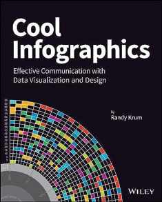 Cool Infographics: Effective Communication with Data Visualization and Design