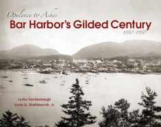 Bar Harbor's Gilded Century: Opulence to Ashes