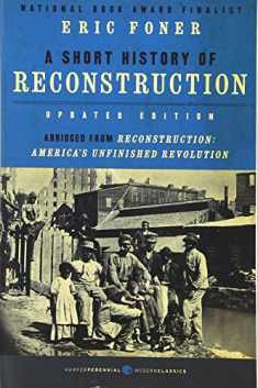 A Short History of Reconstruction [Updated Edition] (Harper Perennial Modern Classics)