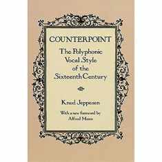 Counterpoint: The Polyphonic Vocal Style of the Sixteenth Century (Dover Books On Music: Analysis)