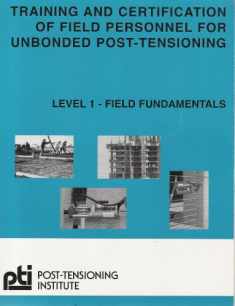 Training and Certification of Field Personnel for Unbonded Post-Tensioning (Leverl 1: Field fundamentals) [Spiral-bound]