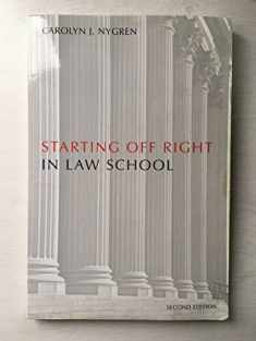 Starting Off Right in Law School (Starting Off Right Series)