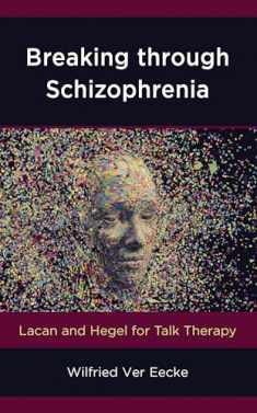 Breaking through Schizophrenia: Lacan and Hegel for Talk Therapy (New Imago, 13) (Volume 13)
