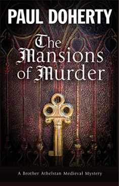 The Mansions of Murder (A Brother Athelstan Medieval Mystery, 18)