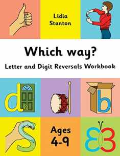 Which way?: Letter and Digit Reversals Workbook. Ages 4-9.