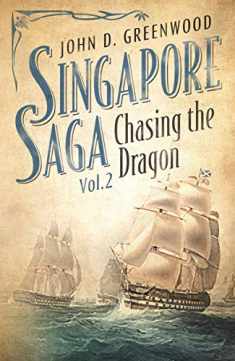 Chasing the Dragon (Volume 2) (Singapore Saga, 2)