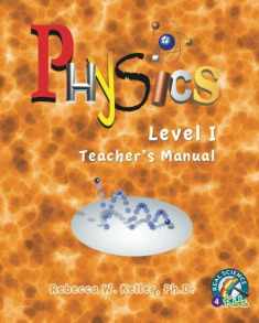 Real Science -4- Kids, Physics Level I Teacher's Manual