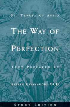 The Way of Perfection: Study Edition [includes Full Text of St. Teresa of Avila's Work, Translated by Kieran Kavanaugh, OCD]