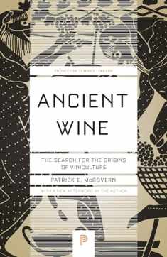 Ancient Wine: The Search for the Origins of Viniculture (Princeton Science Library, 66)