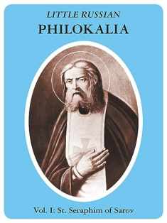 Little Russian Philokalia: St. Seraphim of Sarov