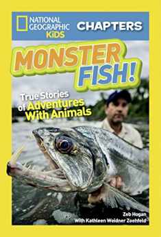 National Geographic Kids Chapters: Monster Fish!: True Stories of Adventures With Animals (NGK Chapters)