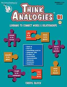 Think Analogies B1 Workbook - Learning to Connect Words and Relationships (Grades 6-12)