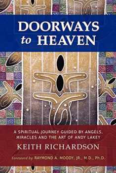 Doorways to Heaven: A Spiritual Journey Guided by Angels, Miracles and the Art of Andy Lakey