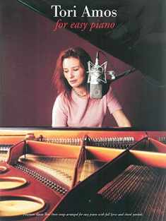 Tori Amos for Easy Piano: Fourteen Classic Tori Amos Songs Arranged for Easy Piano with Full Lyrics and Chord Symbols