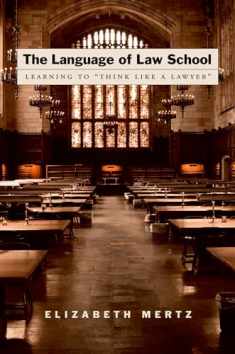 The Language of Law School: Learning to "Think Like a Lawyer"
