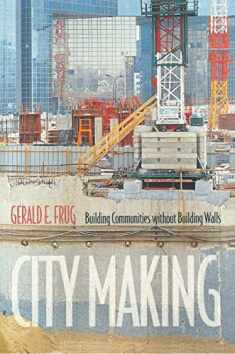 City Making: Building Communities without Building Walls