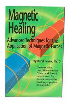 Magnetic Healing: Advanced Techniques for the Application of Magnetic Forces