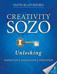 Creativity Sozo: Unlocking Inspiration, Imagination, Innovation