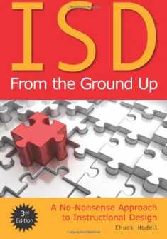 ISD from the Ground Up: A No-nonsense Approach to Instructional Design