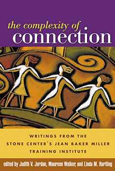 The Complexity of Connection: Writings from the Stone Center's Jean Baker Miller Training Institute