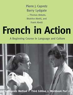French in Action: A Beginning Course in Language and Culture: The Capretz Method, Workbook, Part 2
