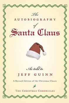 The Autobiography of Santa Claus: A Revised Edition of the Christmas Classic (The Santa Chronicles)