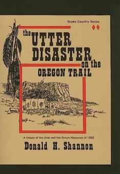 The Utter Disaster on the Oregon Trail (Snake Country Series, Vol. 2)
