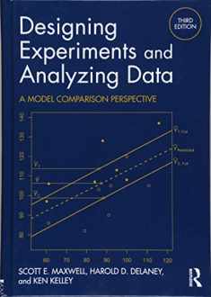 Designing Experiments and Analyzing Data: A Model Comparison Perspective, Third Edition