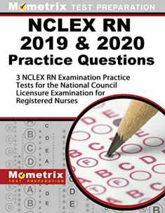 NCLEX RN 2019 & 2020 Practice Questions: 3 NCLEX RN Examination Practice Tests for the National Council Licensure Examination for Registered Nurses: [Updated for the NEW 2019 Outline]