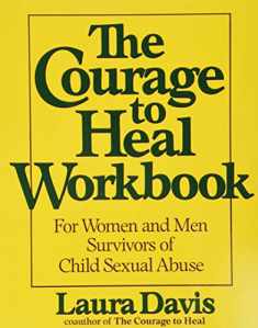 The Courage to Heal Workbook: A Guide for Women and Men Survivors of Child Sexual Abuse
