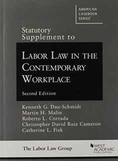 Statutory Supplement to Labor Law in the Contemporary Workplace, 2d (American Casebook Series)