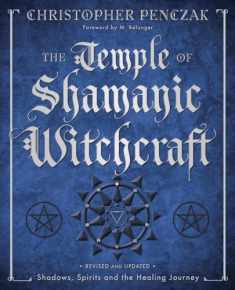 The Temple of Shamanic Witchcraft: Shadows, Spirits and the Healing Journey (Christopher Penczak's Temple of Witchcraft Series, 6)