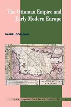 The Ottoman Empire and Early Modern Europe (New Approaches to European History, Series Number 24)
