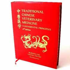 Traditional Chinese Veterinary Medicine: Fundamental Principles 2nd Edition [Hardcover]