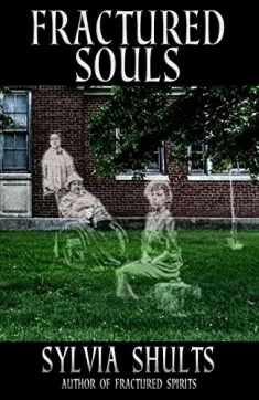 Fractured Souls: More Hauntings at the Peoria State Hospital (Crossroad Press Ladies of Horror)