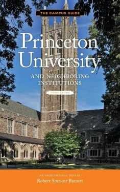 Princeton University and Neighboring Institutions: An Architectural Tour (The Campus Guide)